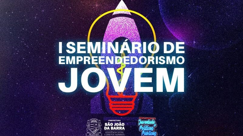 Inscrições abertas para o 1º Seminário de Empreendedorismo Jovem